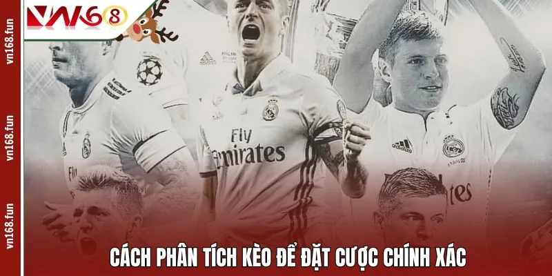 Cách phân tích kèo để đặt cược chính xác