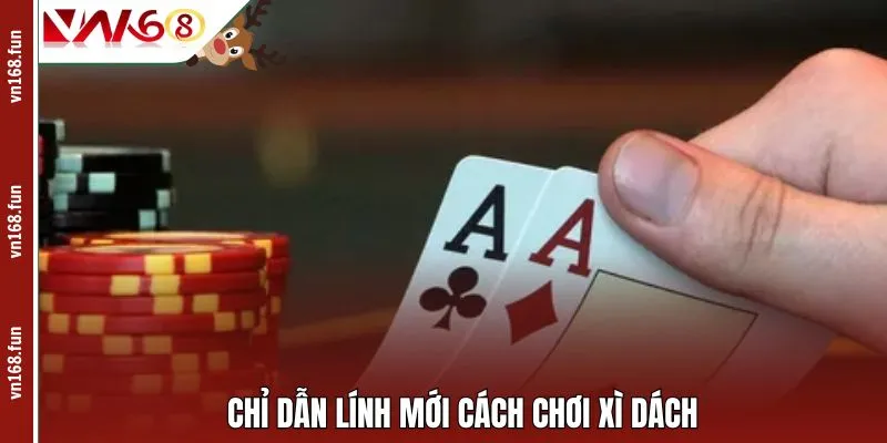 Chỉ dẫn newbie cách chơi xì dách