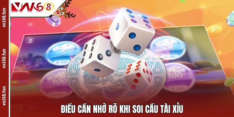 Điều cần nhớ rõ khi soi cầu tài xỉu