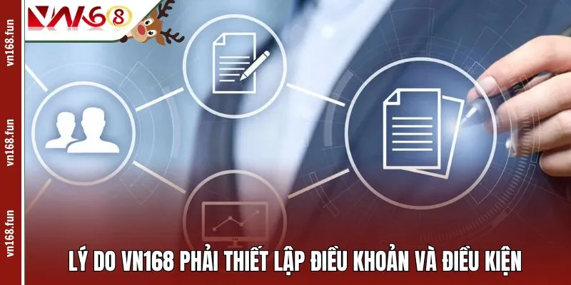 Lý do VN168 phải thiết lập điều khoản và điều kiện 
