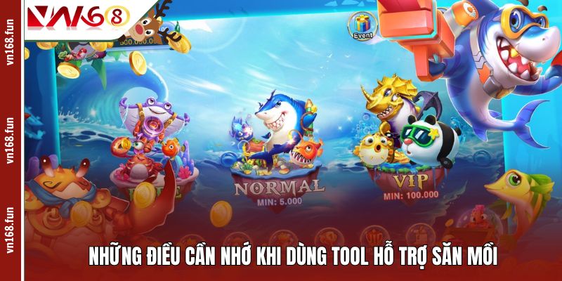 Những điều cần nhớ khi dùng tool hỗ trợ săn mồi