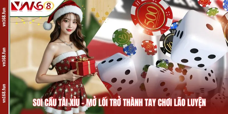 Soi Cầu Tài Xỉu – Mở Lối Trở Thành Tay Chơi Lão Luyện