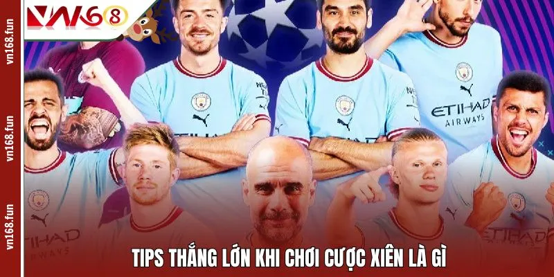 Tips thắng lớn khi chơi cược xiên là gì