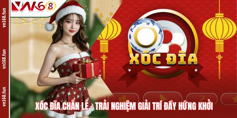Xóc Đĩa Chẵn Lẻ – Trải Nghiệm Giải Trí Đầy Hứng Khởi